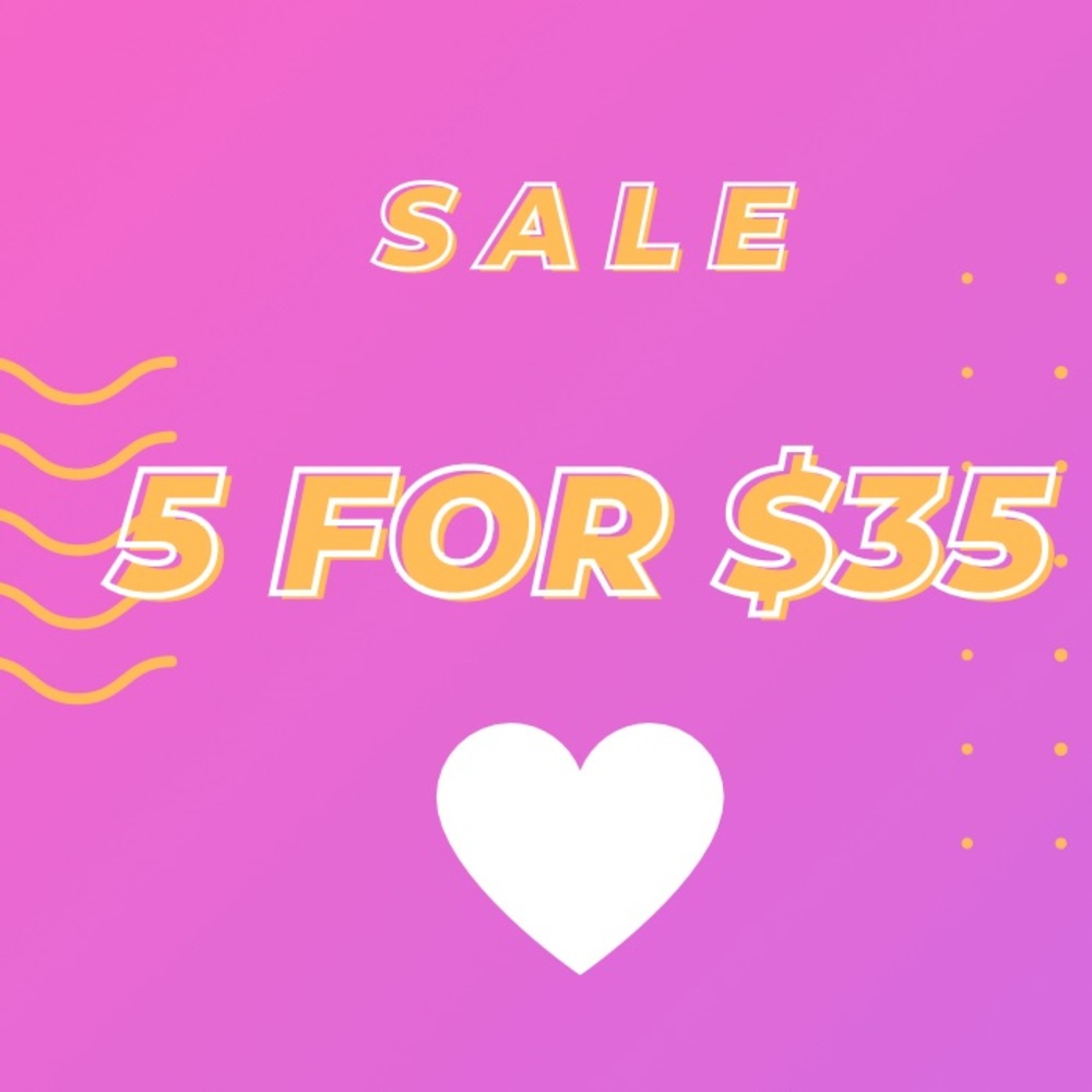 💗💗 5 for $35 💗💗